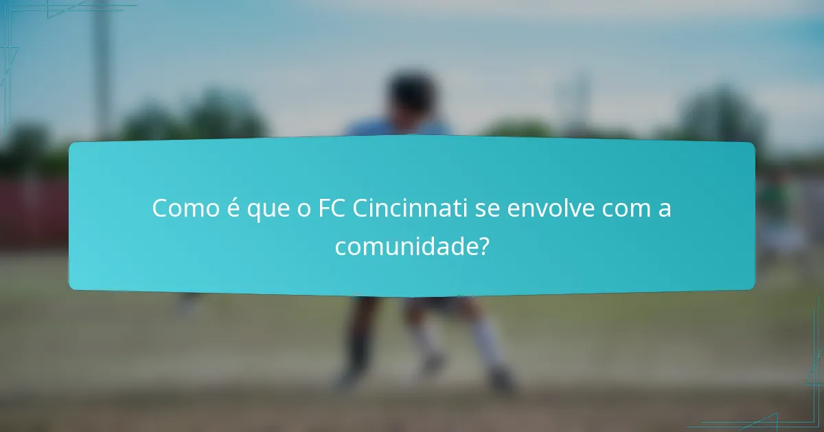 Como é que o FC Cincinnati se envolve com a comunidade?