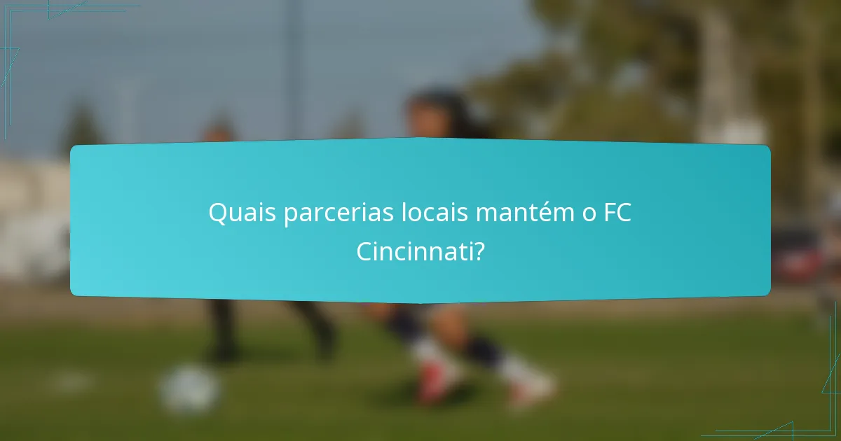 Quais parcerias locais mantém o FC Cincinnati?